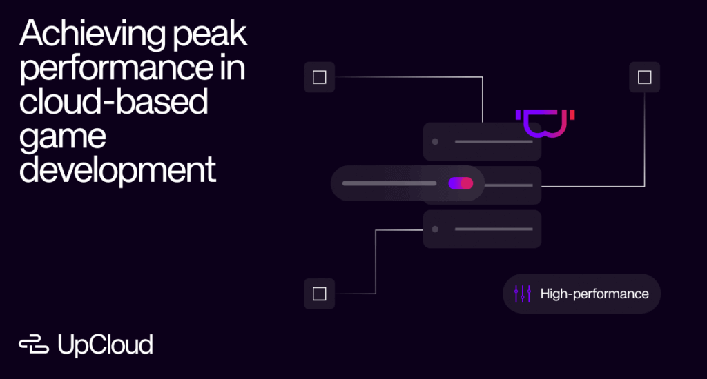 UpCloud graphic on achieving peak performance in cloud-based game development, showing connected infrastructure and a high-performance indicator.