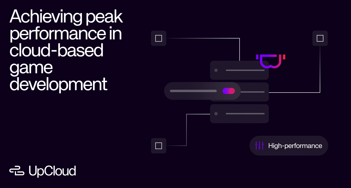 UpCloud graphic on achieving peak performance in cloud-based game development, showing connected infrastructure and a high-performance indicator.