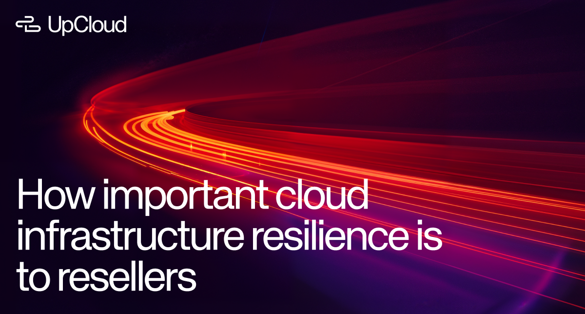 How important cloud infrastructure resilience is to resellers.