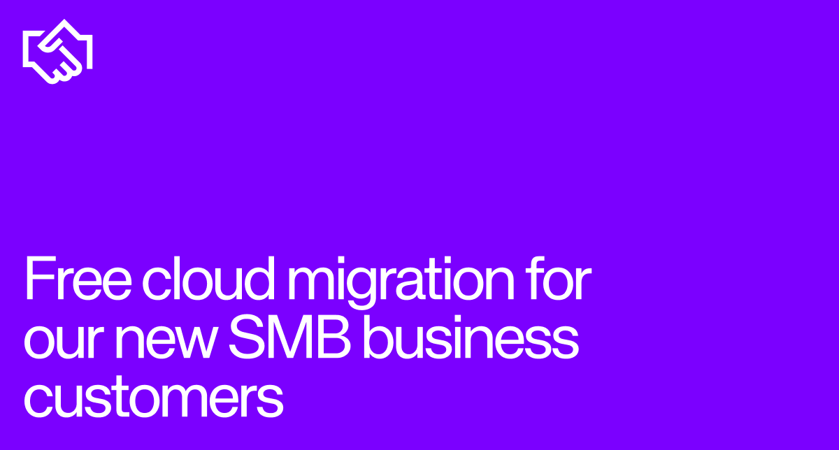 Free cloud migration for our new SMB business customers.