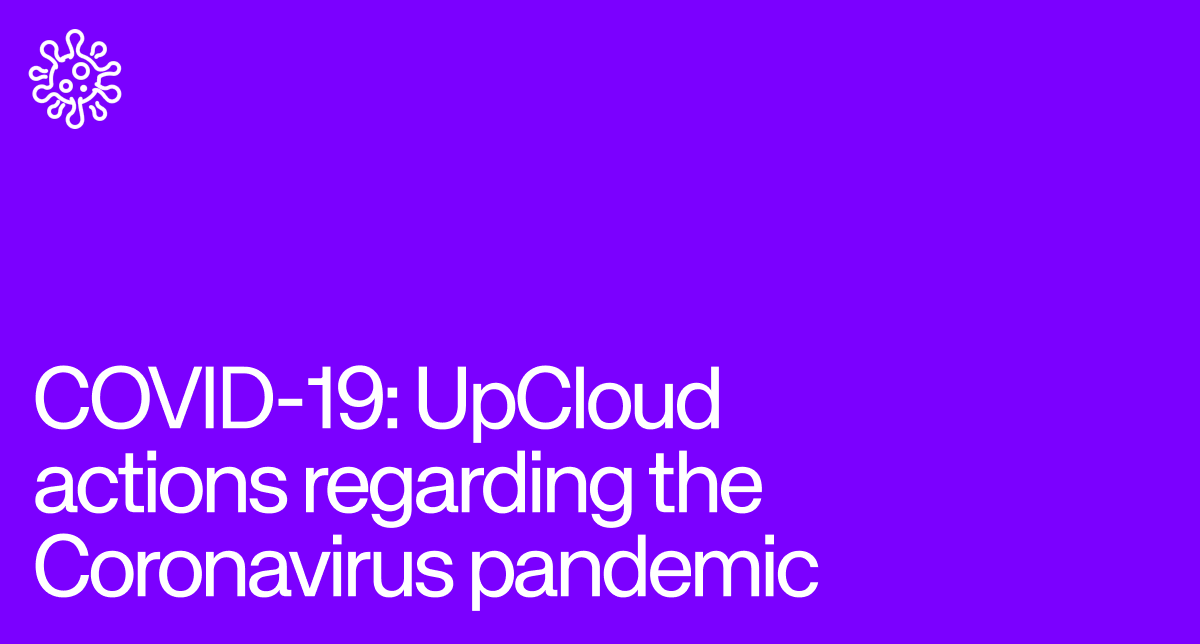Blog post about UpCloud's actions regarding the COVID-19 pandemic.