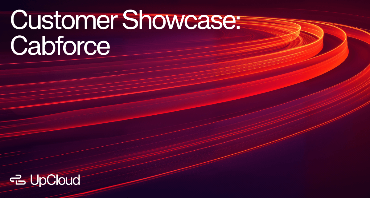 Showcasing a customer of UpCloud: Cabforce.