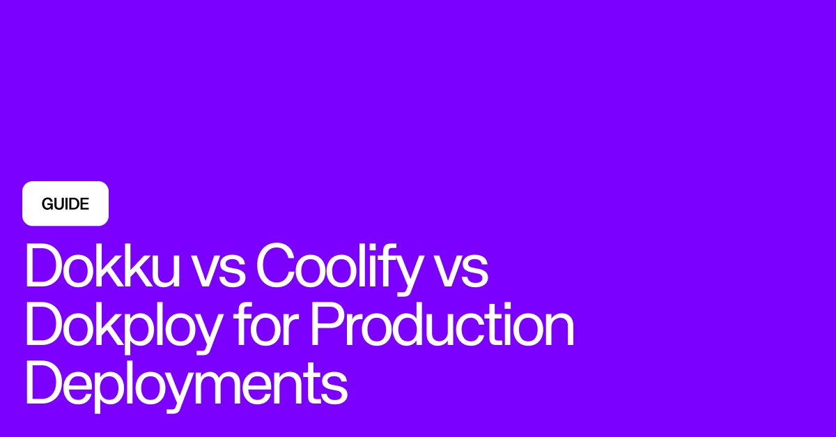 Dokku vs Coolify vs Dokploy for Production Deployments
