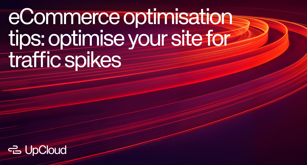 eCommerce optimisation tips: optimise your site for traffic spikes.