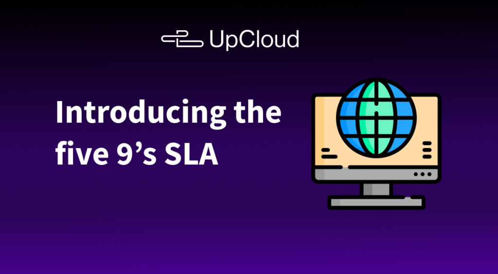 Introducing the five 9's SLA
