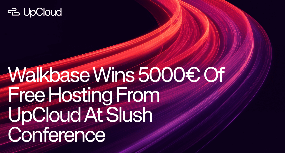 Announcement blog post about Walkbase winning free hosting from UpCloud at Slush.