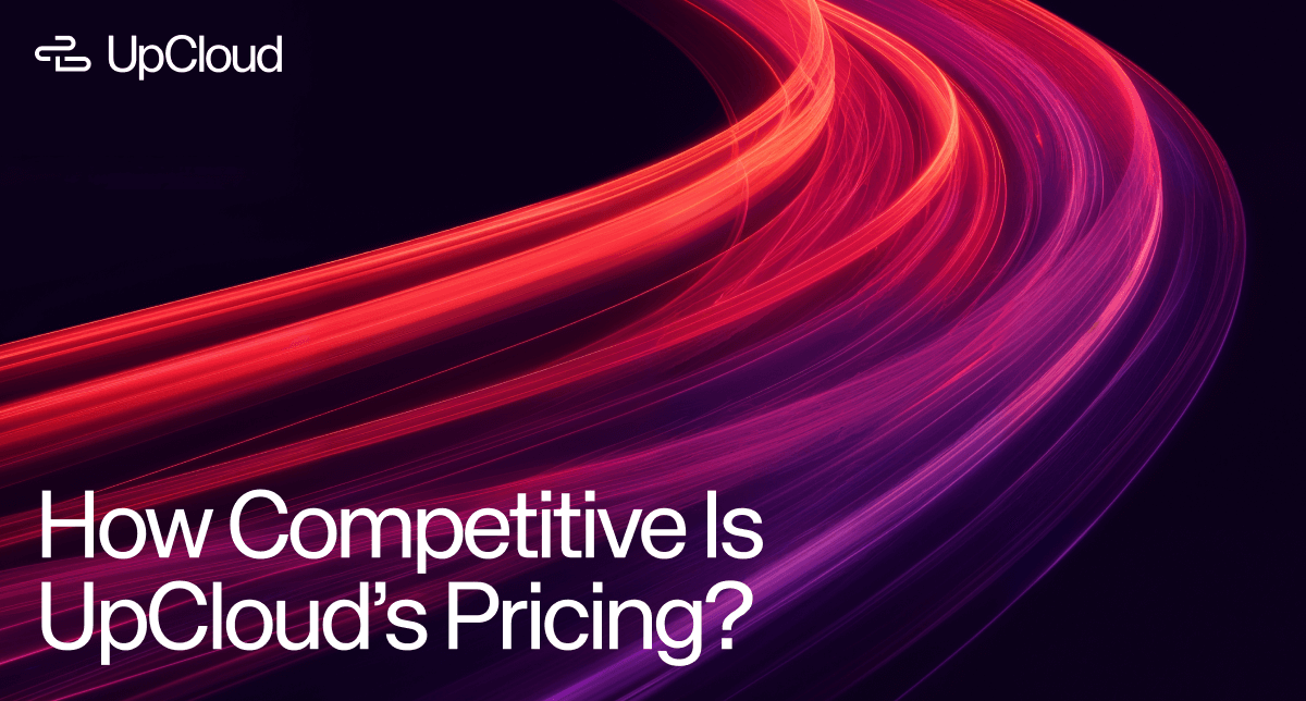 A blog post about the competitiveness of UpCloud's pricing.