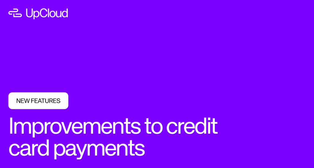 New feature announcement about improvements to credit card payments on UpCloud.