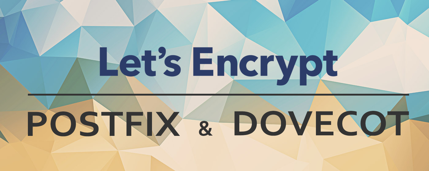 Let's Encrypt Postfix and Dovecot