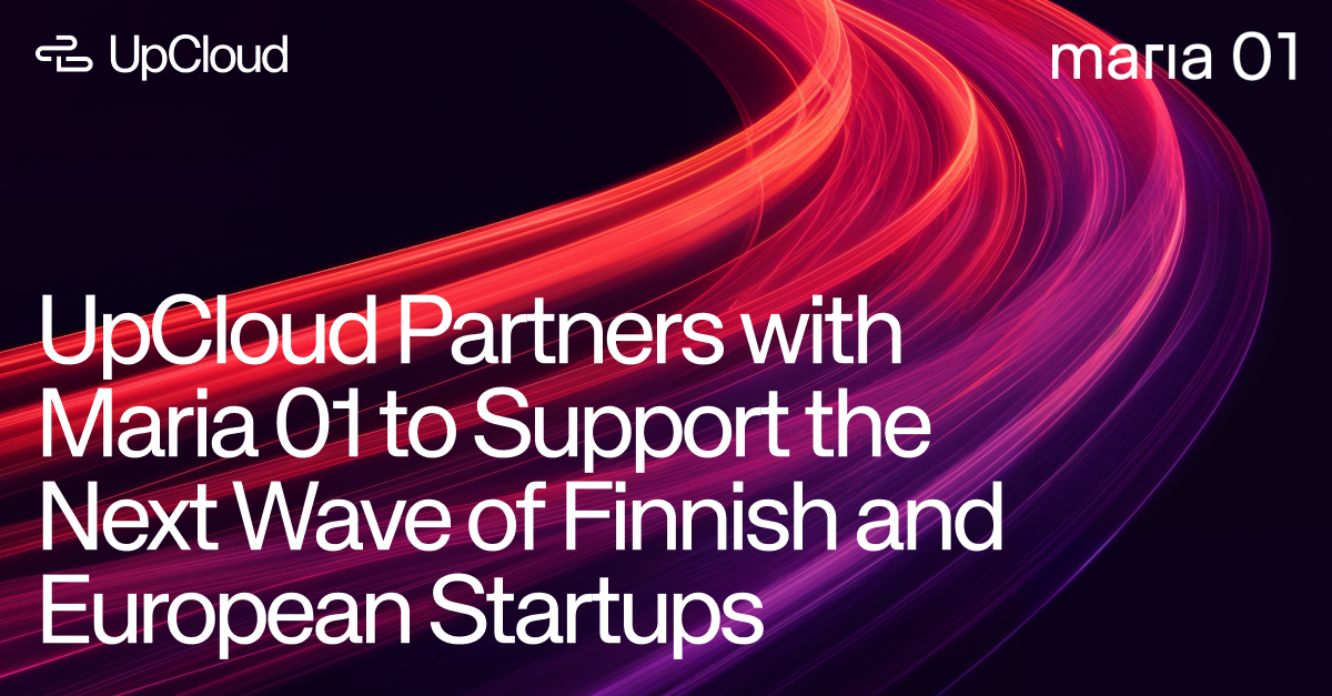 UpCloud Partners with Maria 01 to Support the Next Wave of Finnish and European Startups