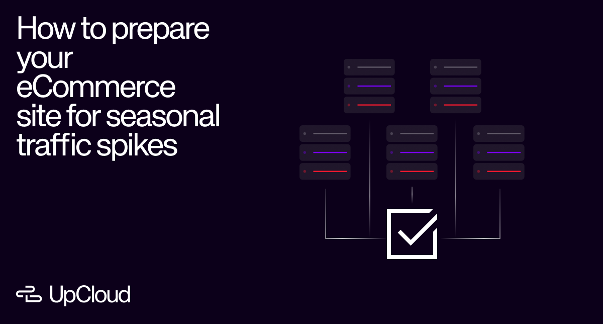 How to prepare your eCommerce site for seasonal traffic spikes.