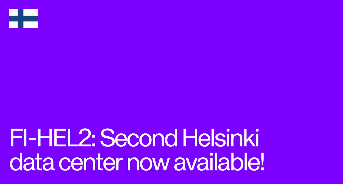 Announcement about the second Helsinki data center at UpCloud.