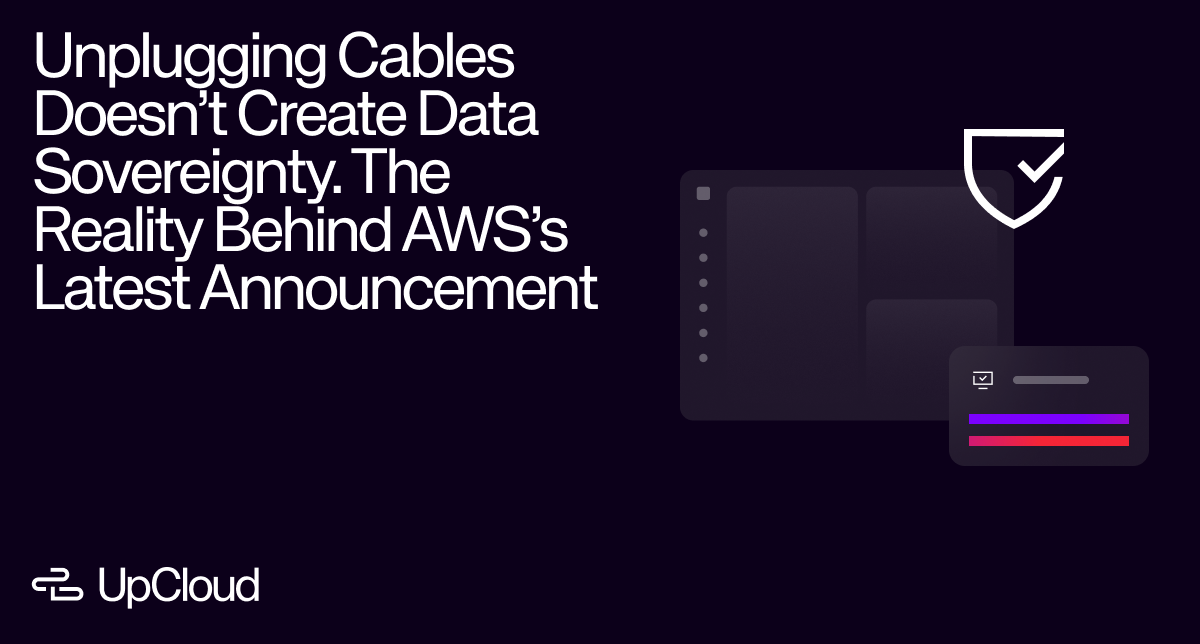 Unplugging Cables Doesn’t Create Data Sovereignty. The Reality Behind AWS’s Latest Announcement