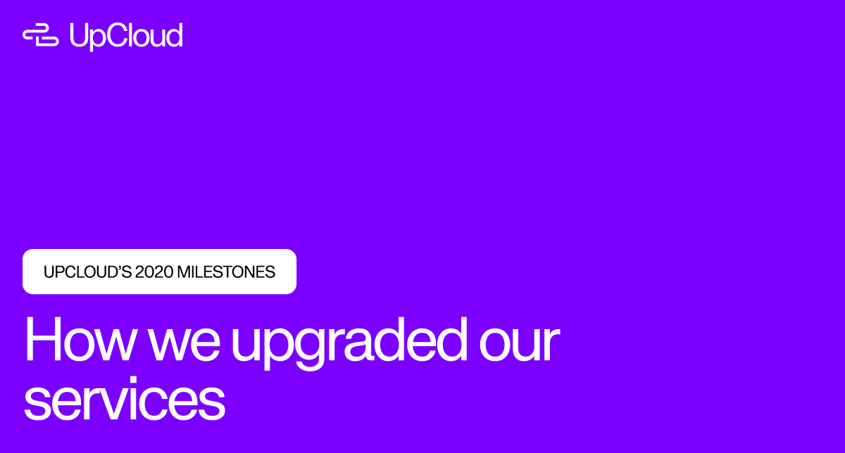 Post on the UpCloud blog detailing the milestones of 2020.