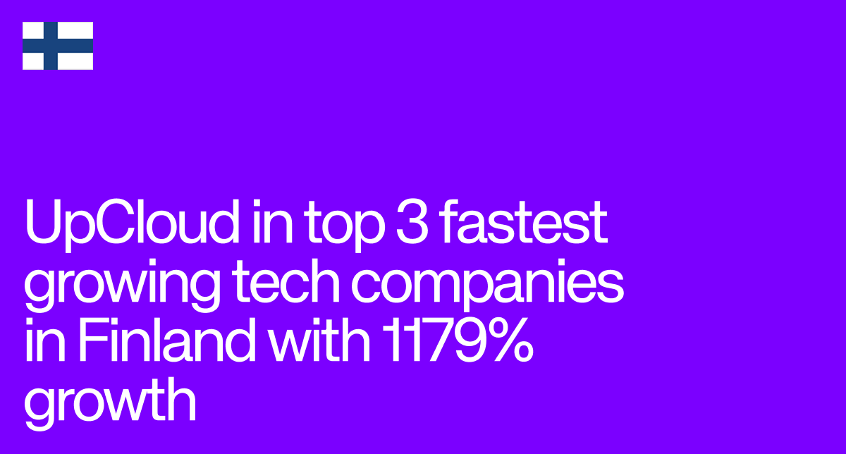 UpCloud in top 3 fastest growing tech companies in Finland with 1179% growth.