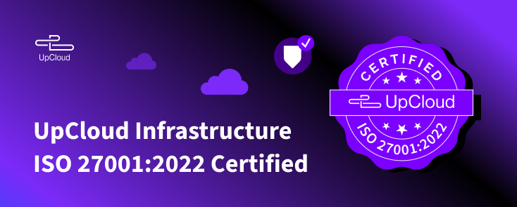 UpCloud ISO27001 Certified