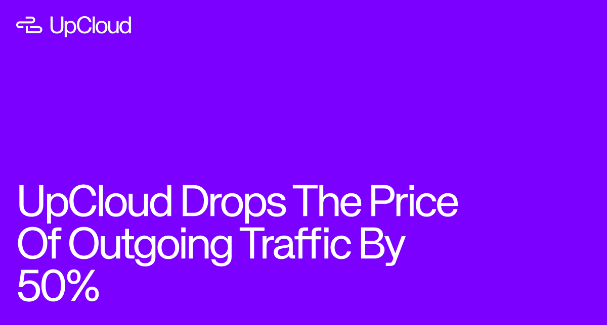 Minimalistic blog post banner about UpCloud dropping pricing of outgoing traffic by 50%.