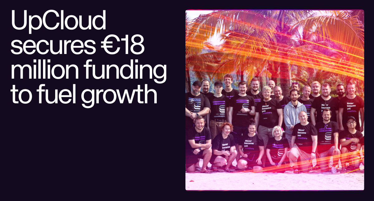 UpCloud secures €18 million funding to fuel growth.