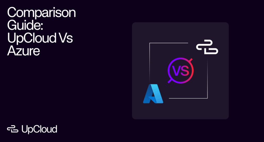 Comparison Guide For Upcloud Versus Azure