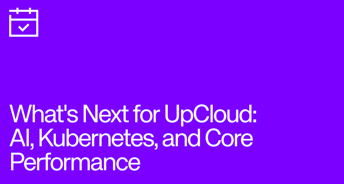 Featured image for blog post about roadmap/what is next for UpCloud.