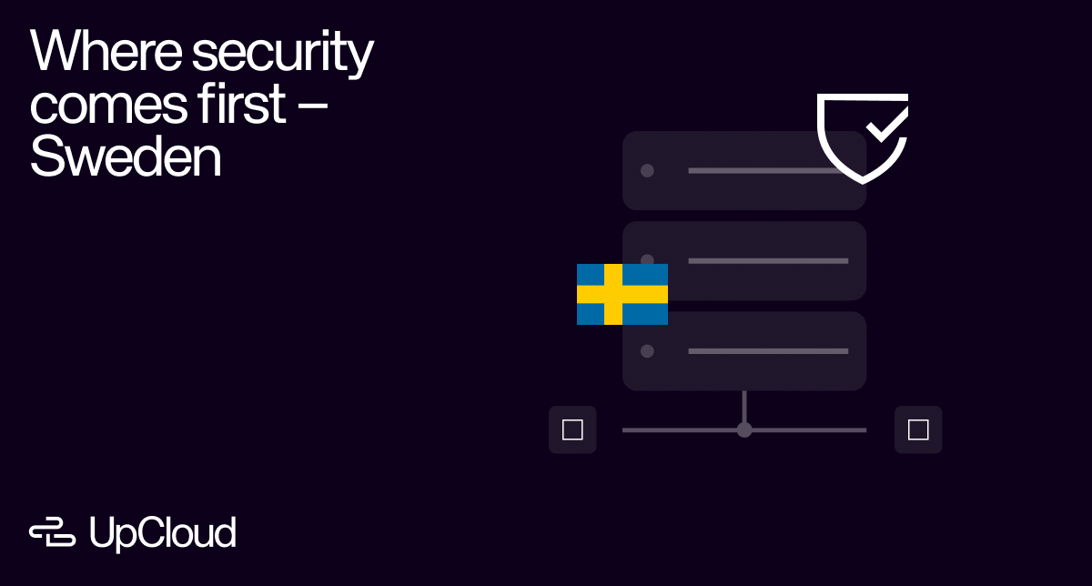 Shield icon and the Swedish flag next to a server stack visual, accompanied by a text saying "Where security comes first - Sweden".