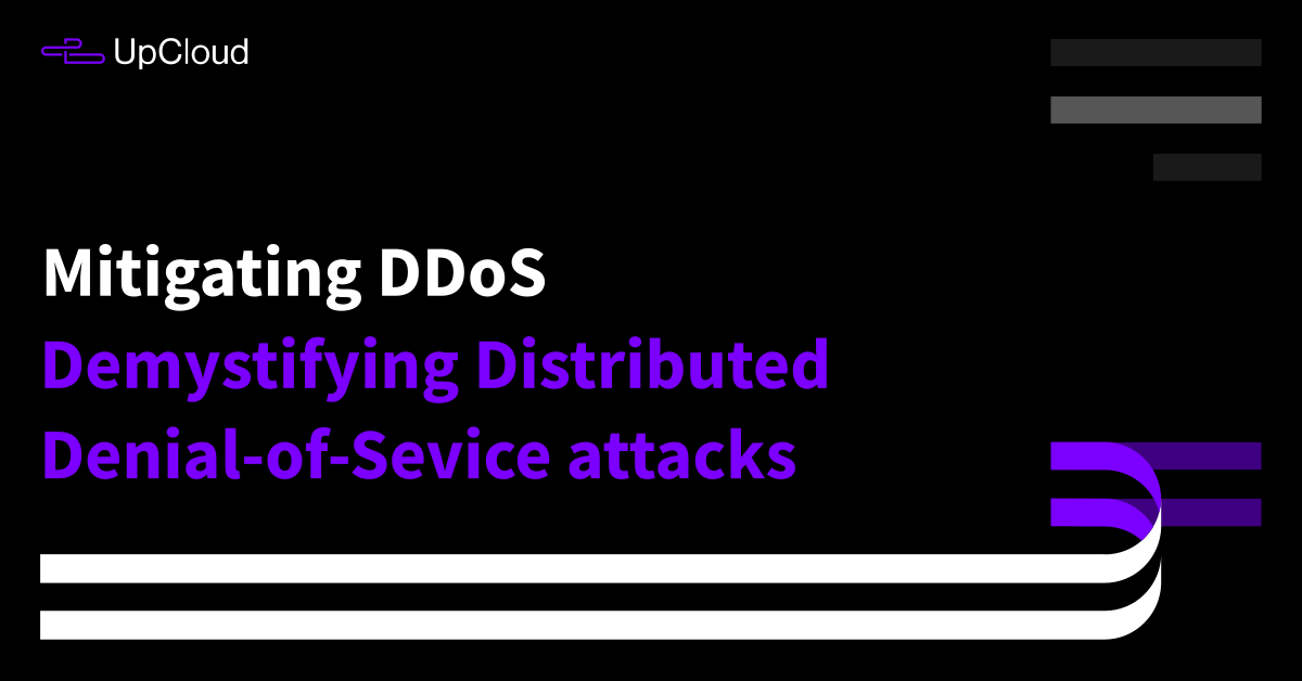 Demystifying Distributed Denial Of Service Attacks Upcloud 